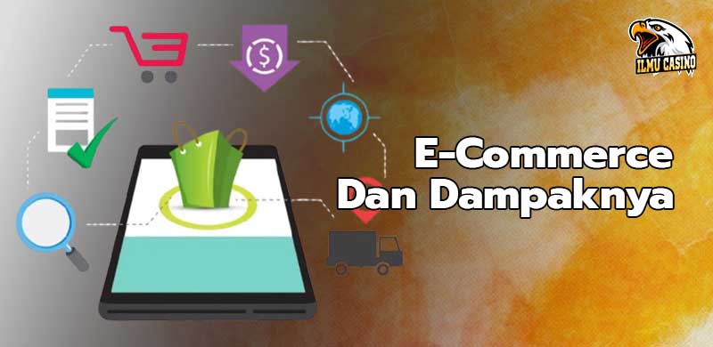 E-Commerce dan Dampaknya